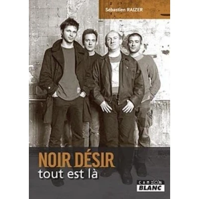 Image de NOIR DESIR Tout est là Livre d’occasion Correct