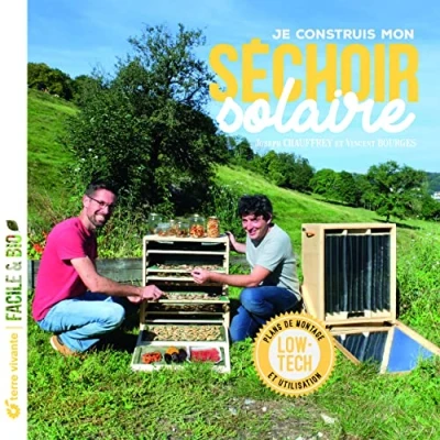 Image de Je construis mon séchoir solaire: Plans de montage et utilisation...