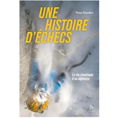 Image de Une histoire d&#039;échecs : La vie chaotique d&#039;un alpiniste Livre d’occasion Correct