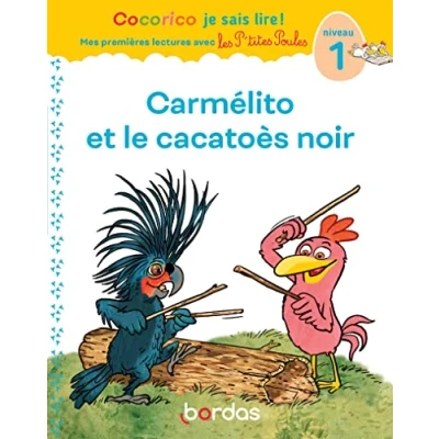 Image de Cocorico Je sais lire ! premières lectures avec les P&#039;tites Poules Carmélito et le cacatoès noir (niveau 1)