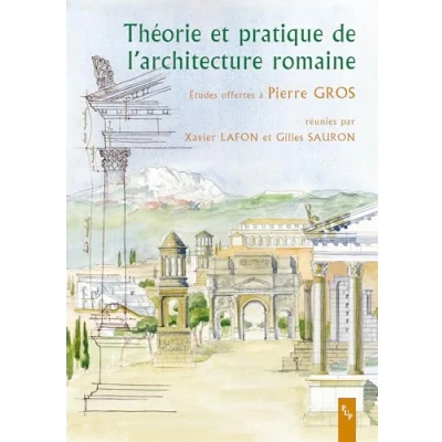 Image de Théorie et pratique de l&#039;architecture romaine : La norme l&#039;expérimentation
