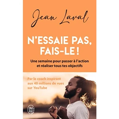 Image de N&#039;essaie pas, fais le !: Une semaine pour passer à l&#039;action et réaliser tous tes objectifs Livre d’occasion Correct