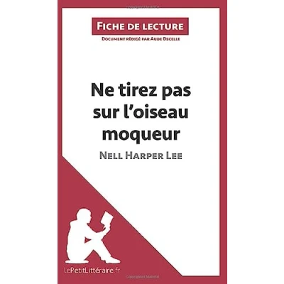 Image de Ne tirez pas sur l&#039;oiseau moqueur de Nell Harper Lee (Fiche lecture): Analyse complète et résumé détaillé l&#039;oeuvre