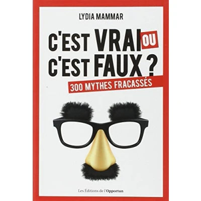 Image de c&#039;est vrai ou faux ? 300 mythes fracassés Livre d’occasion Correct