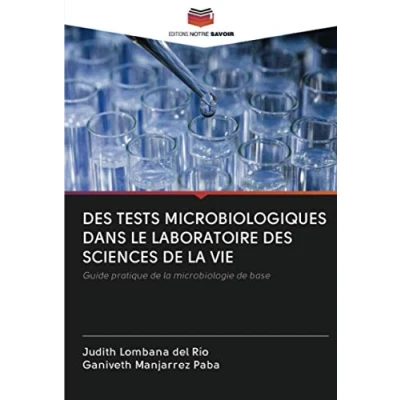Image de DES TESTS MICROBIOLOGIQUES DANS LE LABORATOIRE SCIENCES de la VIE: Guide pratique microbiologie base