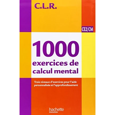 Image de CLR 1000 exercices de calcul mental CE2/CM Livre l&#039;élève Ed.2011 d’occasion Correct