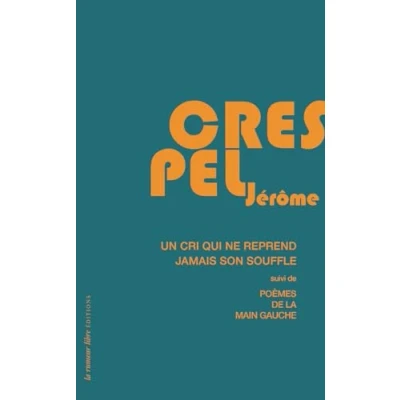 Image de Un cri ne reprend jamais son souffle : suivi de Poèmes la main gauche