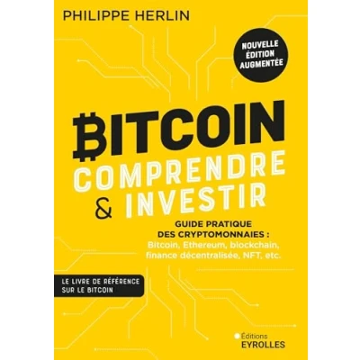 Image de Bitcoin : comprendre et investir 2e édition: Guide pratique des cryptomonnaies Bitcoin, Ethereum, blockchain, finance décentralisée, NFT, etc.
