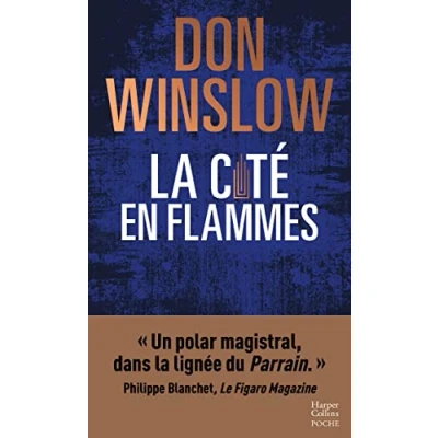 Image de la Cité en flammes: « Un polar magistral, dans lignée du Parrain. » Philippe Blanchet, Le Figaro Magazine Livre d’occasion Très bon