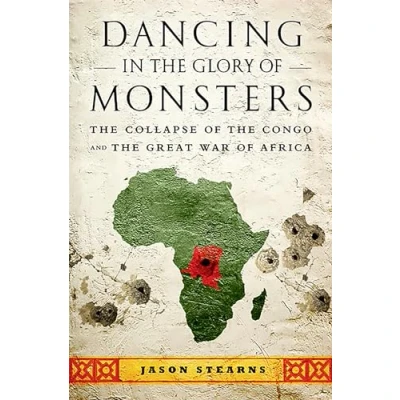 Image de Dancing in the Glory of Monsters: Collapse Congo and Great War Africa