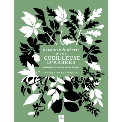 Image de Grimoire &amp; récits d&#039;une cueilleuse d&#039;arbres: Bienfaits et pouvoirs des arbres