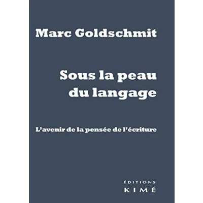 Image de Sous la peau du langage: L&#039;avenir de pensée l&#039;écriture