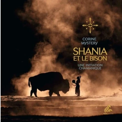 Image de Shania et le bison Une initiation chamanique (Relié)