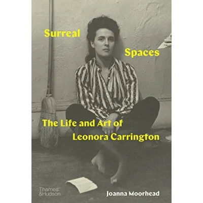 Image de Surreal Spaces The Life and Art of Leonora Carrington /anglais