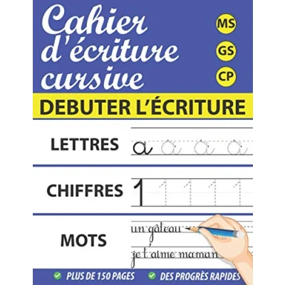 Image de Cahier d’Écriture Cursive: Pour Maternelles et CP Livre Apprendre L&#039;écriture Cursive en Moyenne Grande section Progrès Rapide dans l&#039;Apprentissage des Majuscule Minuscule 150 pages