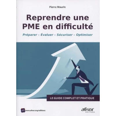 Image de Reprendre une PME en difficulté: Le guide complet et pratique. Préparer Evaluer Sécuriser Optimiser