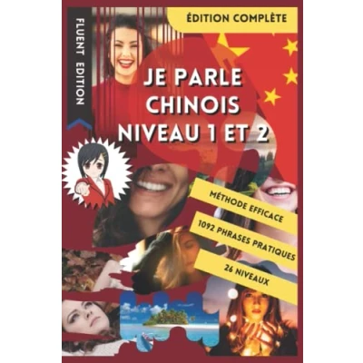 Image de JE PARLE CHINOIS NIVEAU 1 ET 2: LIVRE POUR APPRENDRE DÉBUTANT. DÉBUTER LE CHINOIS. VOCABULAIRE BILINGUE MIEUX LIRE, PARLER ÉCRIRE ... A1 A2. MÉTHODE ENFANT ADULTE