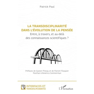 Image de la transdisciplinarité dans l’évolution de pensée: Entre, à travers, et au delà des connaissances scientifiques ?