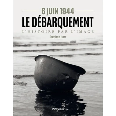 Image de 6 Juin 1944 Le débarquement. L&#039;Histoire par l&#039;image: l&#039;image