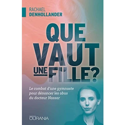 Image de Que vaut une fille ? : Le combat d&#039;une gymnaste pour dénoncer les abus du docteur Nassar Livre d’occasion Correct