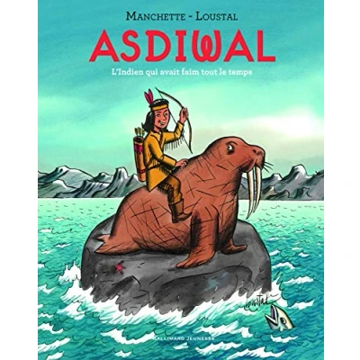 Image de Asdiwal, L&#039;Indien qui avait faim tout le temps A partir de 6 ans