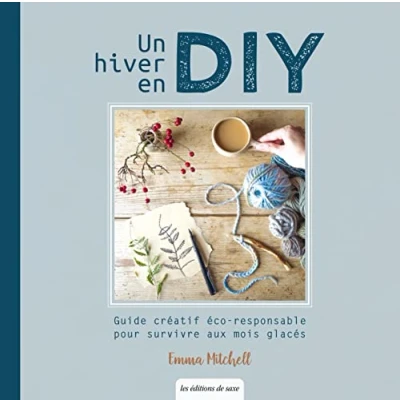 Image de Un hiver en DIY Guide créatif pour survivre aux mois glacés