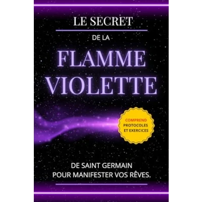 Image de Le secret de la Flamme Violette Saint Germain pour manifester vos rêves.: Comprend protocoles et exercices