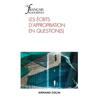 Image de Le Français aujourd&#039;hui Nº216 1/2022 Les écrits d&#039;appropriation en question(s): d appropriation question(s)