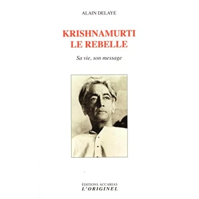 Image de Krishnamurti le rebelle: Sa vie, son message