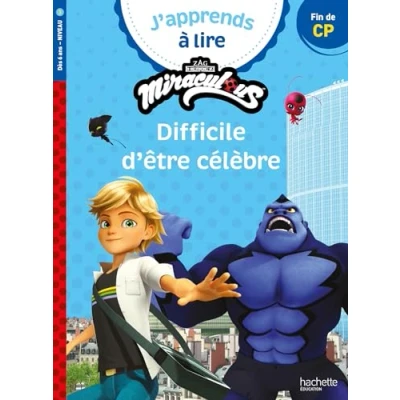 Image de Miraculous Première lecture CP Niveau 3 Difficile d&#039;être célèbre