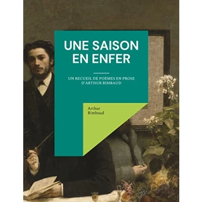 Image de Une saison en enfer: un recueil de poèmes prose d&#039;Arthur Rimbaud