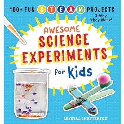 Image de Awesome Science Experiments for Kids: 100+ Fun STEM / STEAM Projects and Why They Work