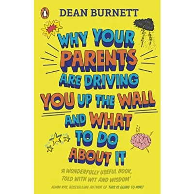 Image de Why Your Parents Are Driving You Up THE Wall and What TO Do About It: BOOK EVERY TEENAGER NEEDS READ