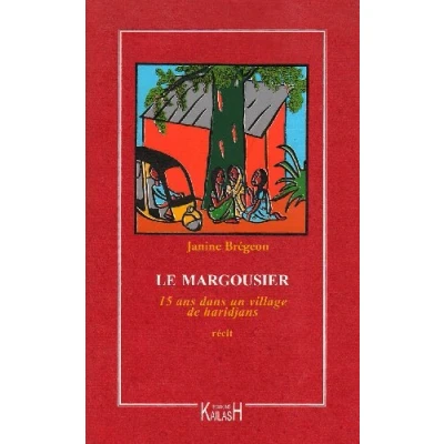 Image de Le margousier : 15 ans dans un village de haridjans, 1962 1977