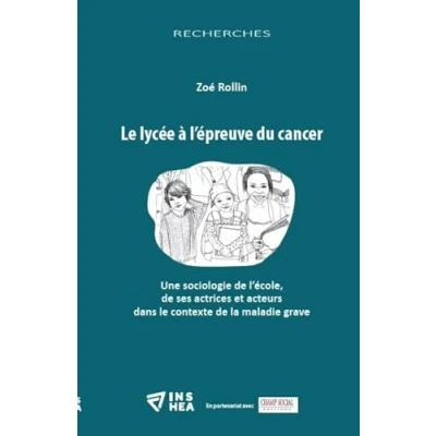 Image de le lycée à l&#039;épreuve du cancer : Une sociologie de l&#039;école, ses actrices et acteurs dans contexte la maladie grave