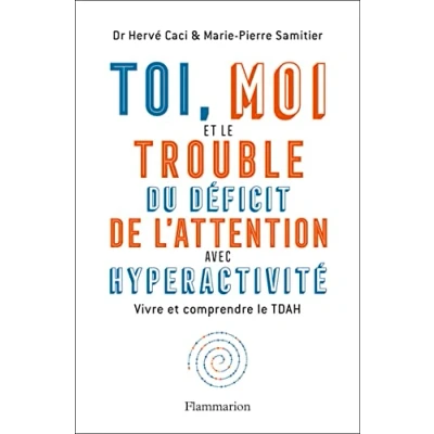 Image de Toi, moi et le trouble du déficit de l&#039;attention avec hyperactivité: Vivre comprendre TDAH Livre d’occasion Bon