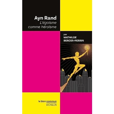Image de Ayn Rand L&#039;égoïsme comme héroïsme
