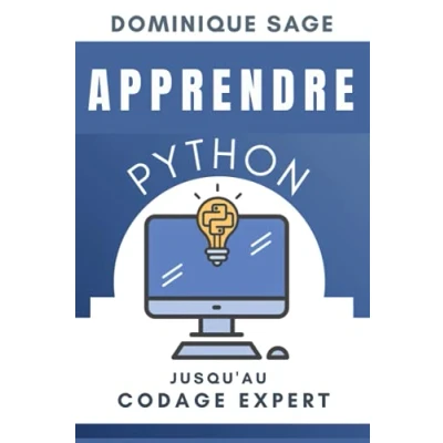 Image de APPRENDRE Python: Jusqu’au Codage EXPERT . Etes vous assez en programmation Python ? ( Maîtriser rapidement la programmation)