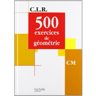 Image de CLR 500 exercices de Géométrie CM Livre l&#039;élève Ed.2001 d’occasion Correct