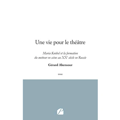 Image de Une vie pour le théâtre: Maria Knöbel et la formation du metteur en scène au XXe siècle Russie