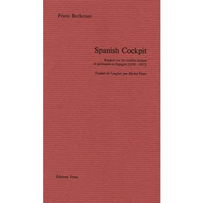 Image de Spanish Cockpit : Rapport sur les conflits sociaux et politiques en Espagne (1936 1937)