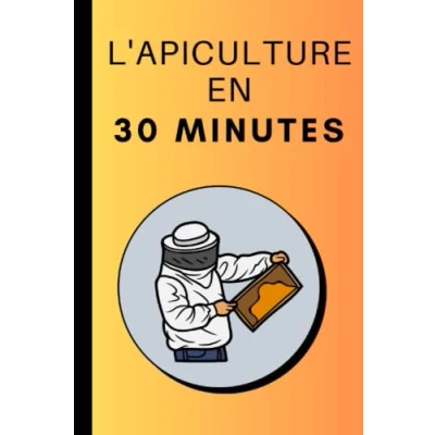 Image de L&#039;apiculture en 30 minutes: Les bases de minutes