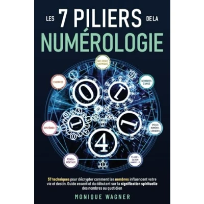 Image de les 7 piliers de la numérologie: 57 techniques pour décrypter comment nombres influencent votre vie et destin. Guide essentiel du débutant sur signification spirituelle des au quotidien