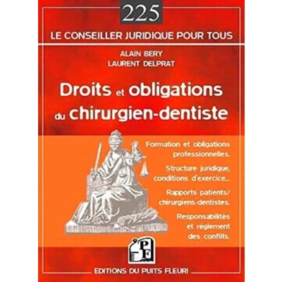 Image de Droits et obligations du chirurgien dentiste: Formation personnelles Structure juridique, conditions d&#039;exercice... Rapports ... Responsabilités réglements des conflits