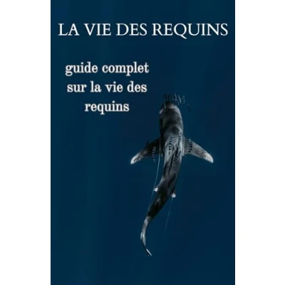 Image de la vie des requins: guide complet sur requins