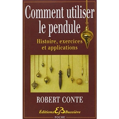 Image de Comment utiliser le pendule Histoire, exercices et applications Livre d’occasion Bon
