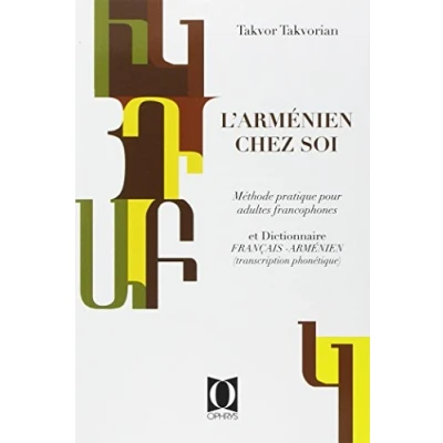 Image de L&#039;Arménien chez soi: Méthode pratique pour adultes francophones suivie de notions grammaire et d&#039;un Dictionnaire français/arménien avec transcription phonétique, 2ème édition