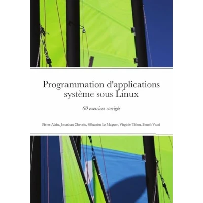 Image de Programmation d&#039;applications système sous Linux 60 exercices corrigés