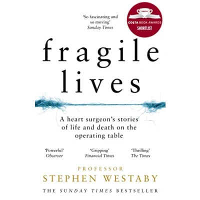 Image de Fragile Lives: A Heart Surgeon’s Stories of Life and Death on the Operating Table