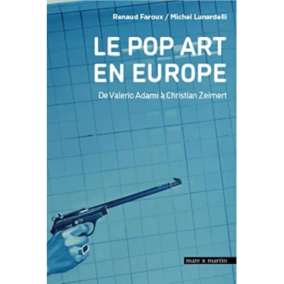 Image de Le Pop Art en Europe, de Valério Adami à Christian Zermert